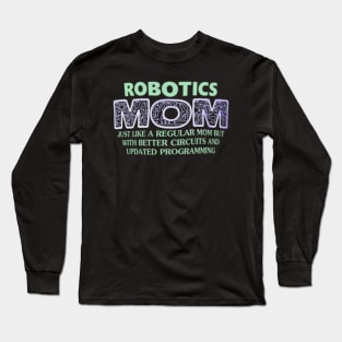 Robotics mom but bit more cooler Long Sleeve T-Shirt